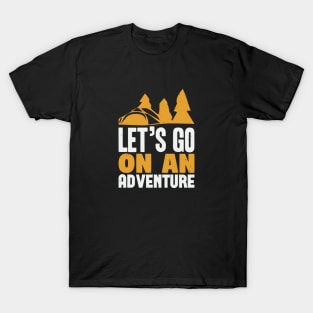 Let's Go On An Adventure T-Shirt